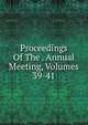 Proceedings Of The . Annual Meeting, Volumes 39-41, 
