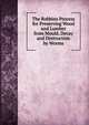 The Robbins Process for Preserving Wood and Lumber from Mould, Decay and Destruction by Worms, 