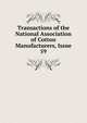 Transactions of the National Association of Cotton Manufacturers, Issue 59, 