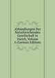Abhandlungen Der Naturforschenden Gesellschaft in Zurich, Volume 3 (German Edition), 