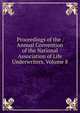 Proceedings of the . Annual Convention of the National Association of Life Underwriters, Volume 8, 