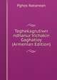 Teghekagrutiwn ndhanur Vichakin Gaghatioy (Armenian Edition), Pghos Natanean 