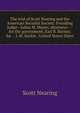The trial of Scott Nearing and the American Socialist Society. Presiding Judge--Julius M. Mayer; attorneys: --for the government, Earl B. Barnes; for . . I. M. Sackin . United States Distri, Nearing Scott 