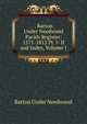 . Barton Under Needwood Parish Register: 1571-1812 Pt. I- II and Index, Volume 1, Barton Under Needwood 