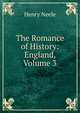 The Romance of History: England, Volume 3, Henry Neele 