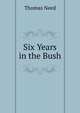 Six Years in the Bush, Thomas Need 