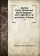 . Barton Under Needwood Parish Register: 1571-1812 Pt. I- II and Index, Volume 2, Barton Under Needwood 
