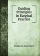 Guiding Principles in Surgical Practice, Frederick Emil Neef 