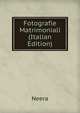 Fotografie Matrimoniali (Italian Edition), Neera 