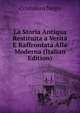 La Storia Antiqua Restituita a Verita E Raffrontata Alla Moderna (Italian Edition), Cristoforo Negri 