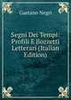 Segni Dei Tempi: Profili E Bozzetti Letterari (Italian Edition), Gaetano Negri 