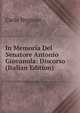 In Memoria Del Senatore Antonio Giovanola: Discorso (Italian Edition), Carlo Negroni 