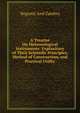 A Treatise On Meteorological Instruments: Explanitory of Their Scientific Principles, Method of Construction, and Practical Utility, Negretti And Zambra 