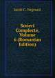 Scrieri Complecte, Volume 6 (Romanian Edition), Iacob C. Negruzzi 