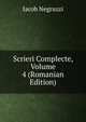 Scrieri Complecte, Volume 4 (Romanian Edition), Iacob Negruzzi 