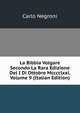 La Bibbia Volgare Secondo La Rara Edizione Del I Di Ottobre Mcccclxxi, Volume 9 (Italian Edition), Carlo Negroni 