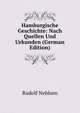 Hamburgische Geschichte: Nach Quellen Und Urkunden (German Edition), Rudolf Nehlsen 