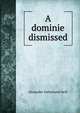 A dominie dismissed, Alexander Sutherland Neill 