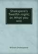 Shakspere's Twelfth night; or, What you will, Уильям Шекспир 