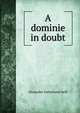 A dominie in doubt, Alexander Sutherland Neill 