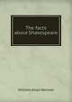 The facts about Shakespeare, William Allan Neilson 