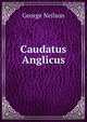 Caudatus Anglicus, George Neilson 