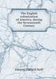 The English colonization of America, during the Seventeenth Century, Edward D. Neill 