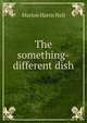 The something-different dish, Marion Harris Neil 
