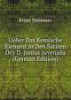 Ueber Das Komische Element in Den Satiren Des D. Junius Juvenalis (German Edition), Ernst Neissner 