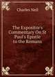 The Expositor's Commentary On St Paul's Epistle to the Romans, Charles Neil 