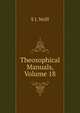 Theosophical Manuals, Volume 18, S J. Neill 