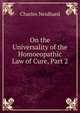 On the Universality of the Homoeopathic Law of Cure, Part 2, Charles Neidhard 