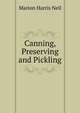 Canning, Preserving and Pickling, Marion Harris Neil 