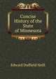 Concise History of the State of Minnesota, Edward D. Neill 