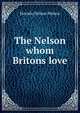 The Nelson whom Britons love, Horatio Nelson Nelson 