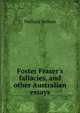 Foster Fraser's fallacies, and other Australian essays, Wallace Nelson 