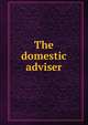 The domestic adviser, 