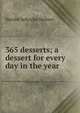 365 desserts; a dessert for every day in the year, Harriet Schuyler Nelson 