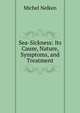 Sea-Sickness: Its Cause, Nature, Symptoms, and Treatment, Michel Nelken 