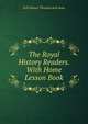 The Royal History Readers. With Home Lesson Book, Ltd Nelson Thomas And Sons 