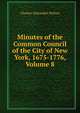 Minutes of the Common Council of the City of New York, 1675-1776, Volume 8, Charles Alexander Nelson 