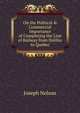 On the Political & Commercial Importance of Completing the Line of Railway from Halifax to Quebec, Joseph Nelson 