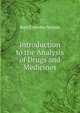 Introduction to the Analysis of Drugs and Medicines, Burt Everette Nelson 