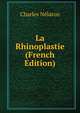 La Rhinoplastie (French Edition), Charles Nelaton 