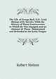 The Life of George Bull, D.D., Lord Bishop of St. David's: With the History of Those Controversies in Which He Was Engaged, and an Abstract of Those . Maintained and Defended in the Latin Tongue, Robert Nelson 