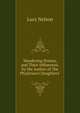 Wandering Homes, and Their Influences, by the Author of 'the Physician's Daughters'., Lucy Nelson 