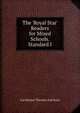The 'Royal Star' Readers for Mixed Schools. Standard I, Ltd Nelson Thomas And Sons 