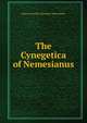 The Cynegetica of Nemesianus, Marcus Aurelius Olympius Nemesianus 