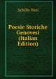 Poesie Storiche Genovesi (Italian Edition), Achille Neri 