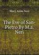 The Eve of San-Pietro By M.a. Neri., Mary Anne Neri 
